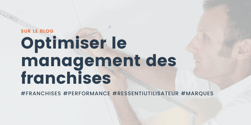 Optimiser le management des franchises